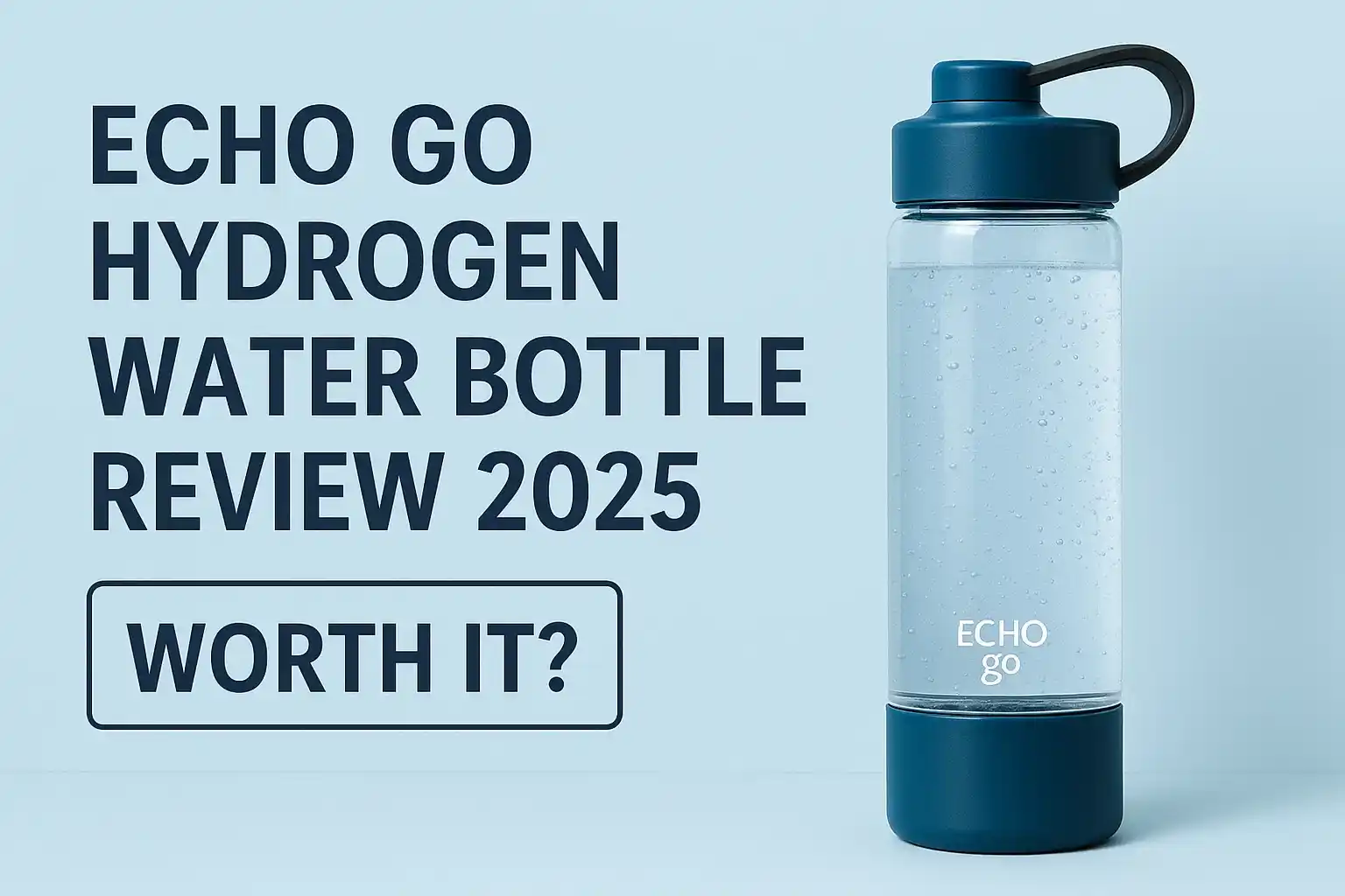 Echo Go Hydrogen Water Bottle Review 2025 | Worth It? Detailed Echo Go hydrogen water bottle review covering durability, performance, and real user experiences. Compare Echo Go vs Echo Go+, pricing, alternatives & cleaning tips for 2025.